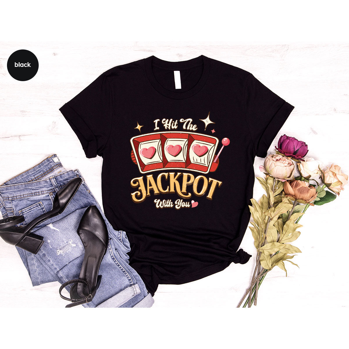 I Hit The Jackpot With You Shirt, Romantic Valentine's Day