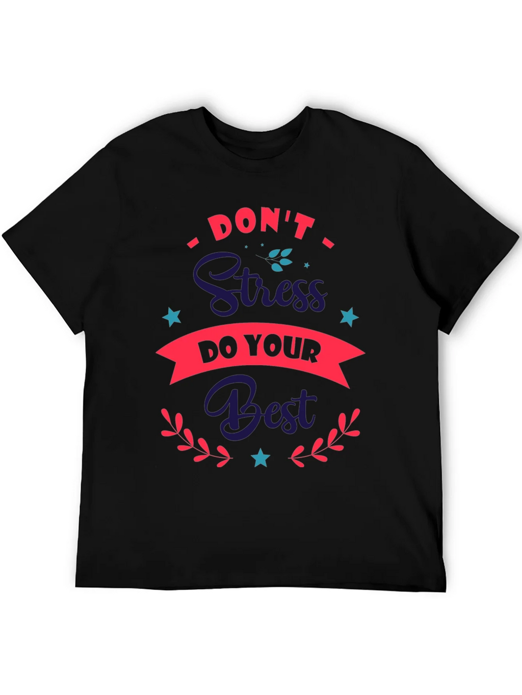 Dont Stress Do Your Best Graphic Tee product image 2