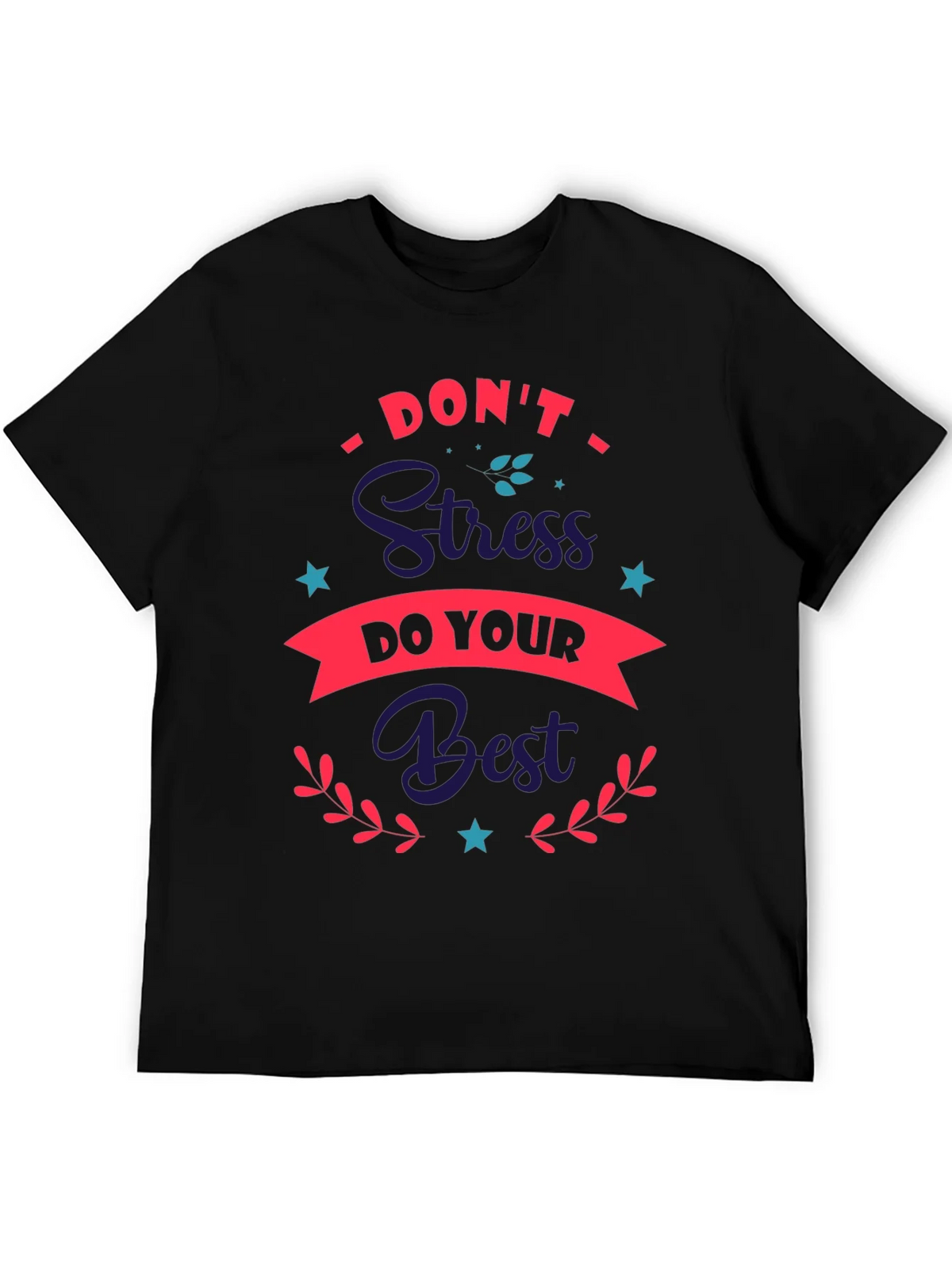 Dont Stress Do Your Best Graphic Tee product image 2