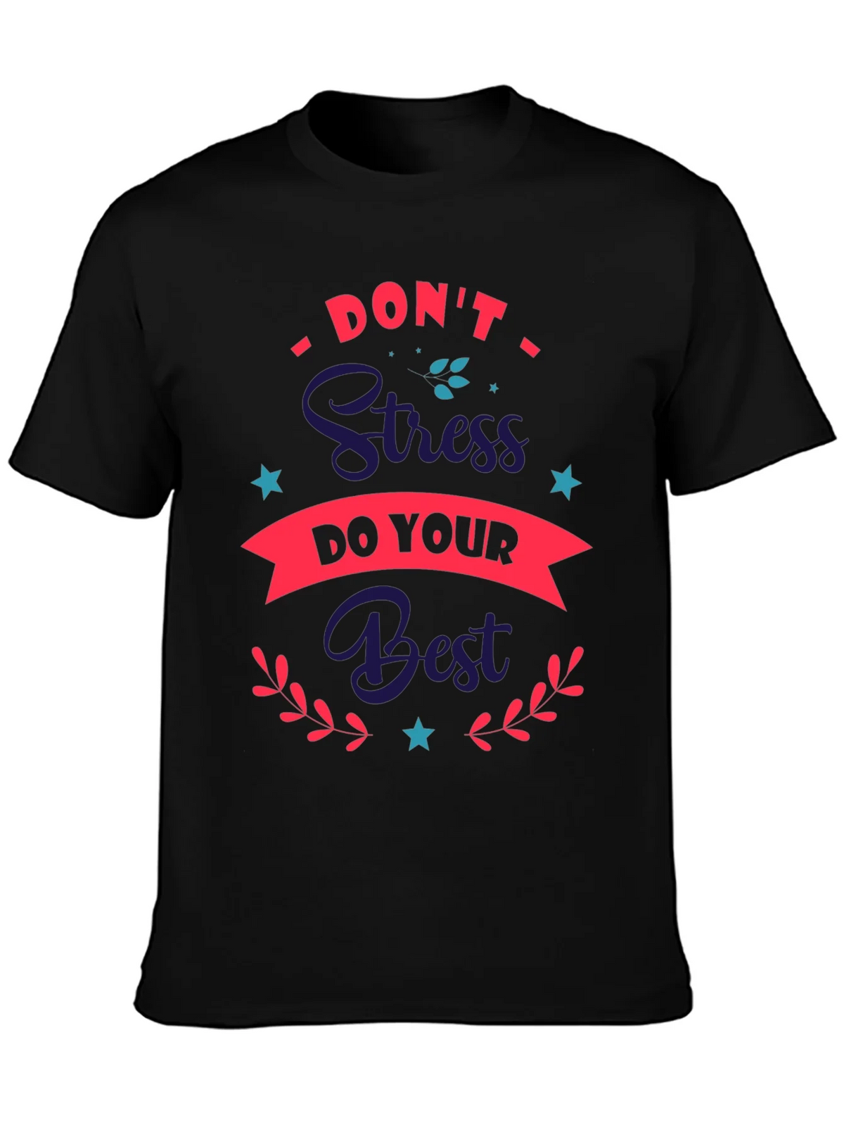 Dont Stress Do Your Best Graphic Tee product image 1