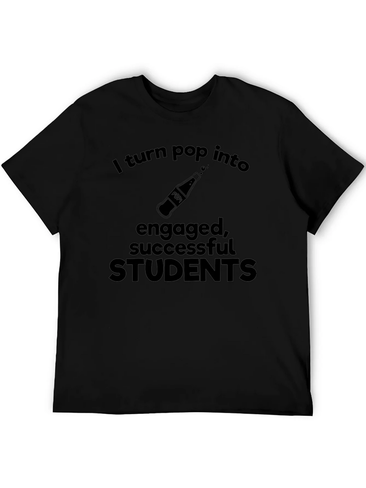 Funny Teacher T-Shirt - I Turn Pop Into Engaged Students product image 2