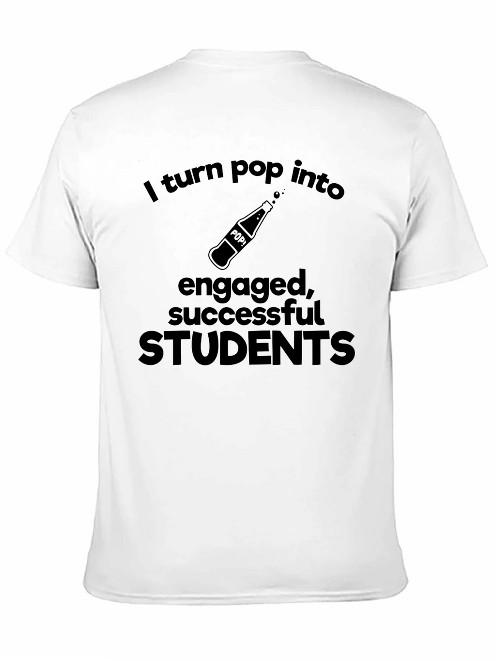 Funny Teacher T-Shirt - I Turn Pop Into Engaged Students product image 5