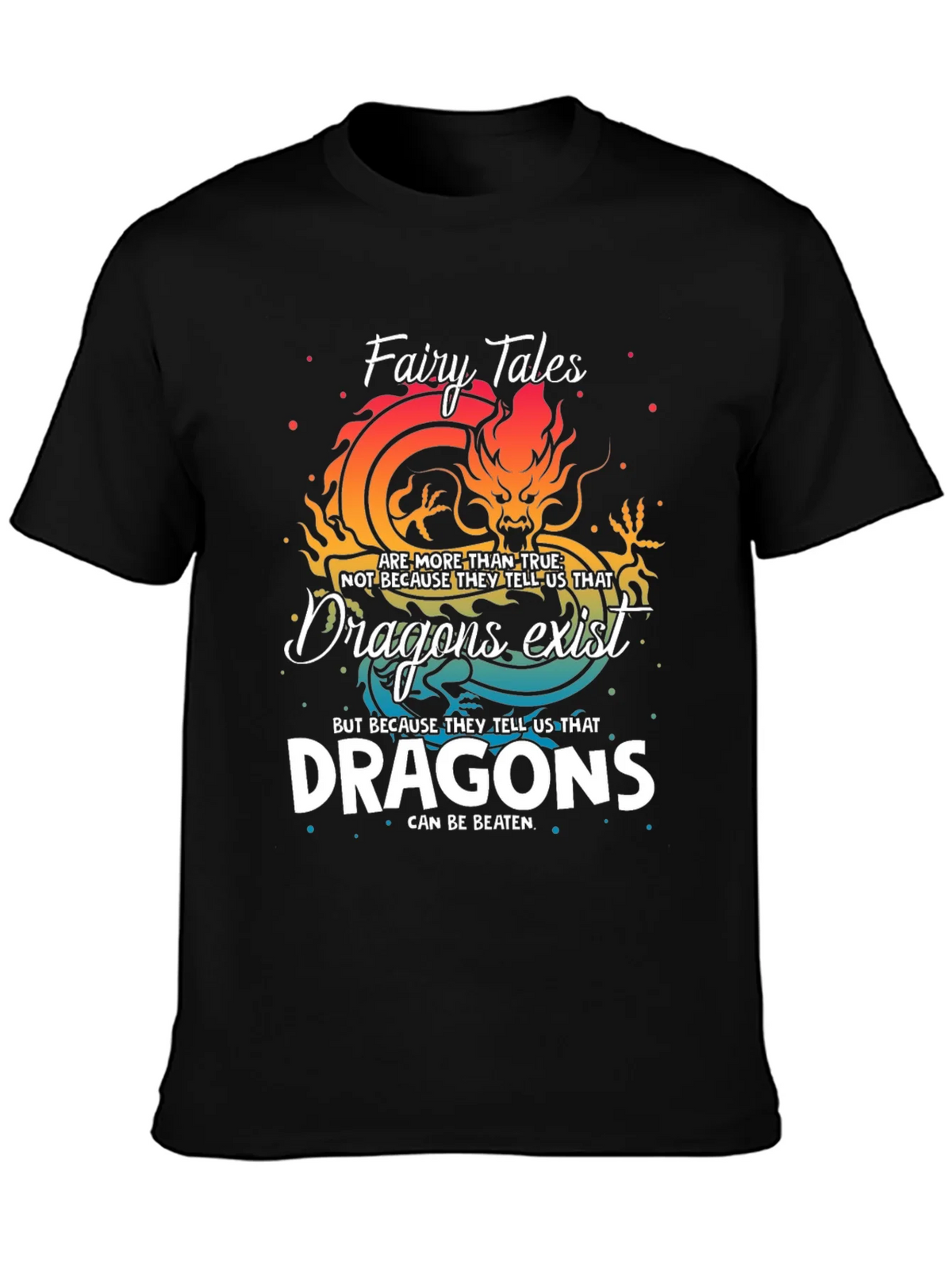 Fairy Tales Dragons Exist T-Shirt product image 1