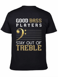 Good Bass Players Stay Out of Treble T-Shirt product image 1