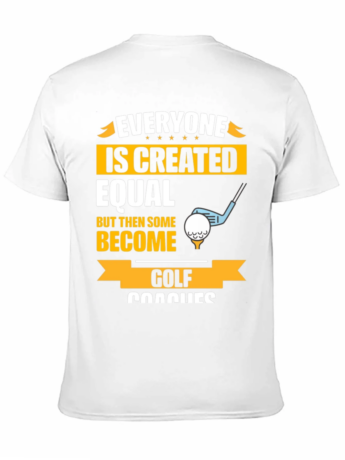 Funny Golf Coaches T-Shirt - Everyone Created Equal Tee product image 3