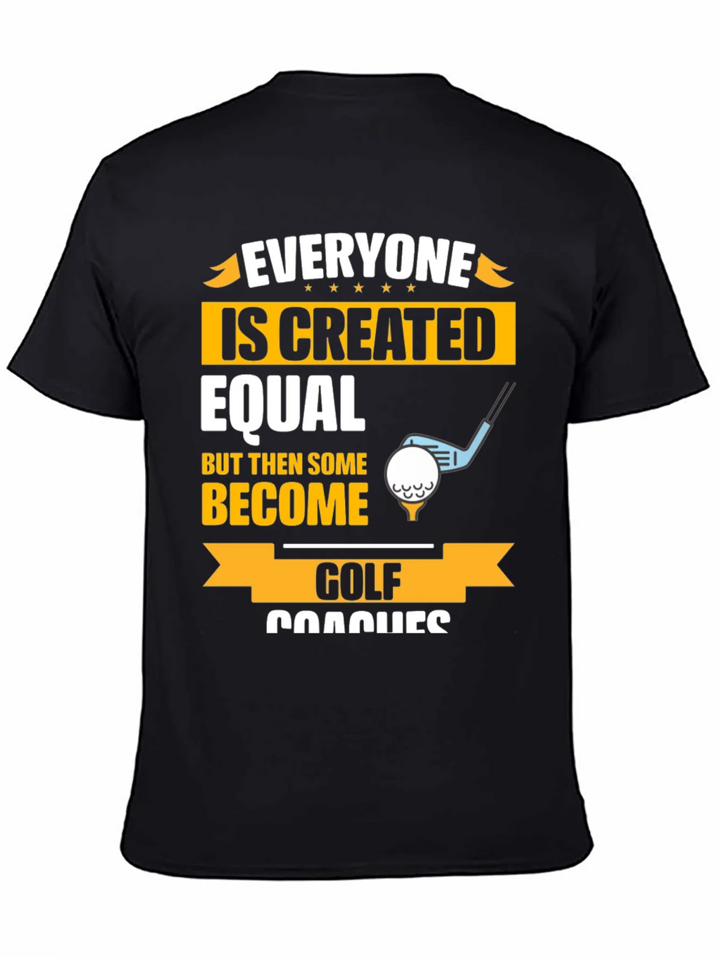 Funny Golf Coaches T-Shirt - Everyone Created Equal Tee product image 2
