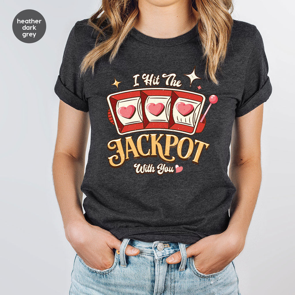 I Hit The Jackpot With You Shirt, Romantic Valentine's Day product image 3