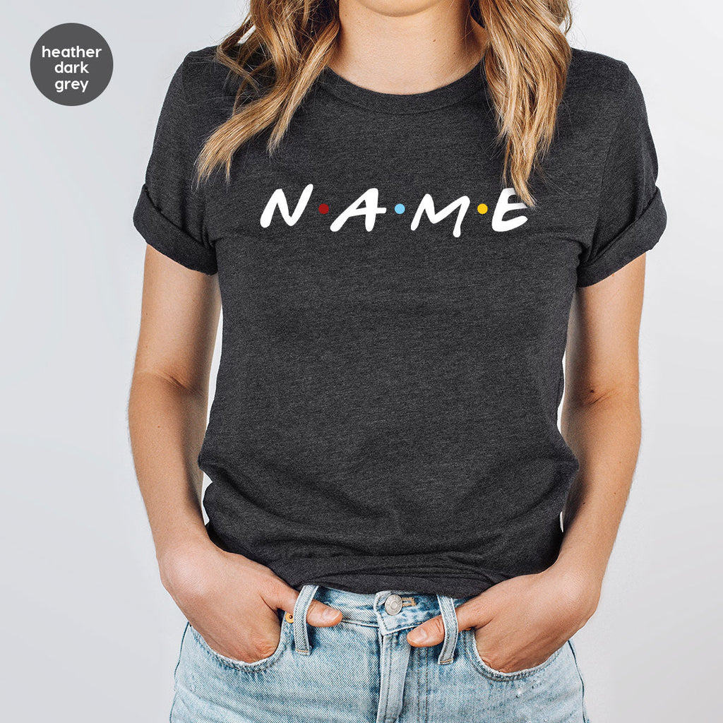 Name Shirt, Funny Custom T-Shirt, Tee product image 107