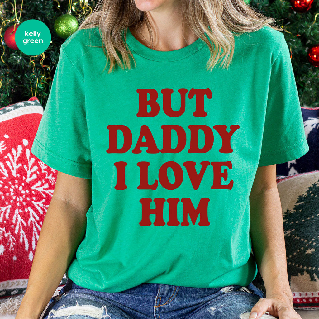 But Daddy I Love Him Shirt, New T-Shirt, Gift For product image 7