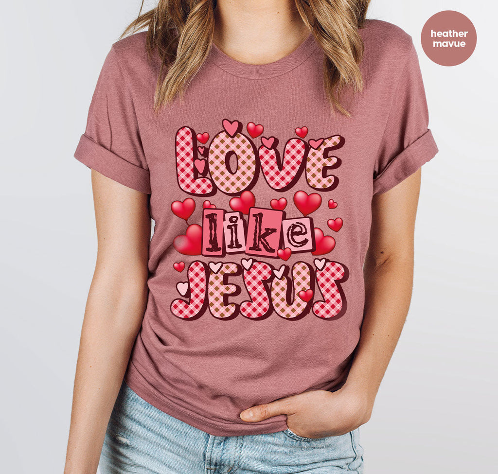Love Like Jesus Shirt, Valentine's Day Best Gift for Lovers product image 11