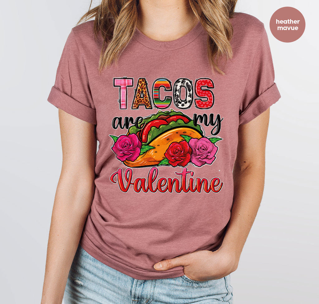 Tacos Are My Valentine Shirt, Gift To My Taco Lover, product image 11