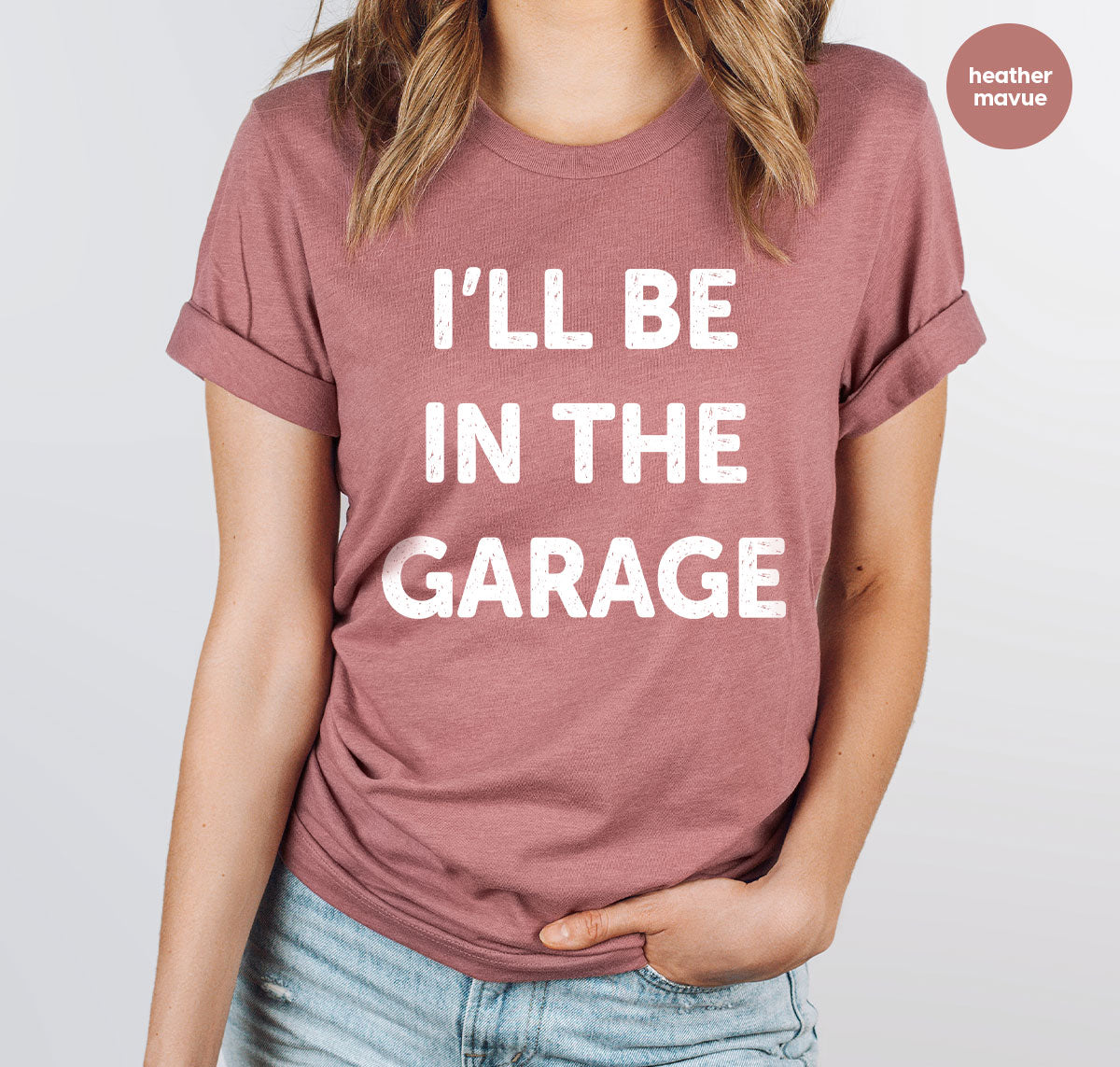 I'll Be In The Garage Shirt, Funny T-Shirt, For Men product image 99