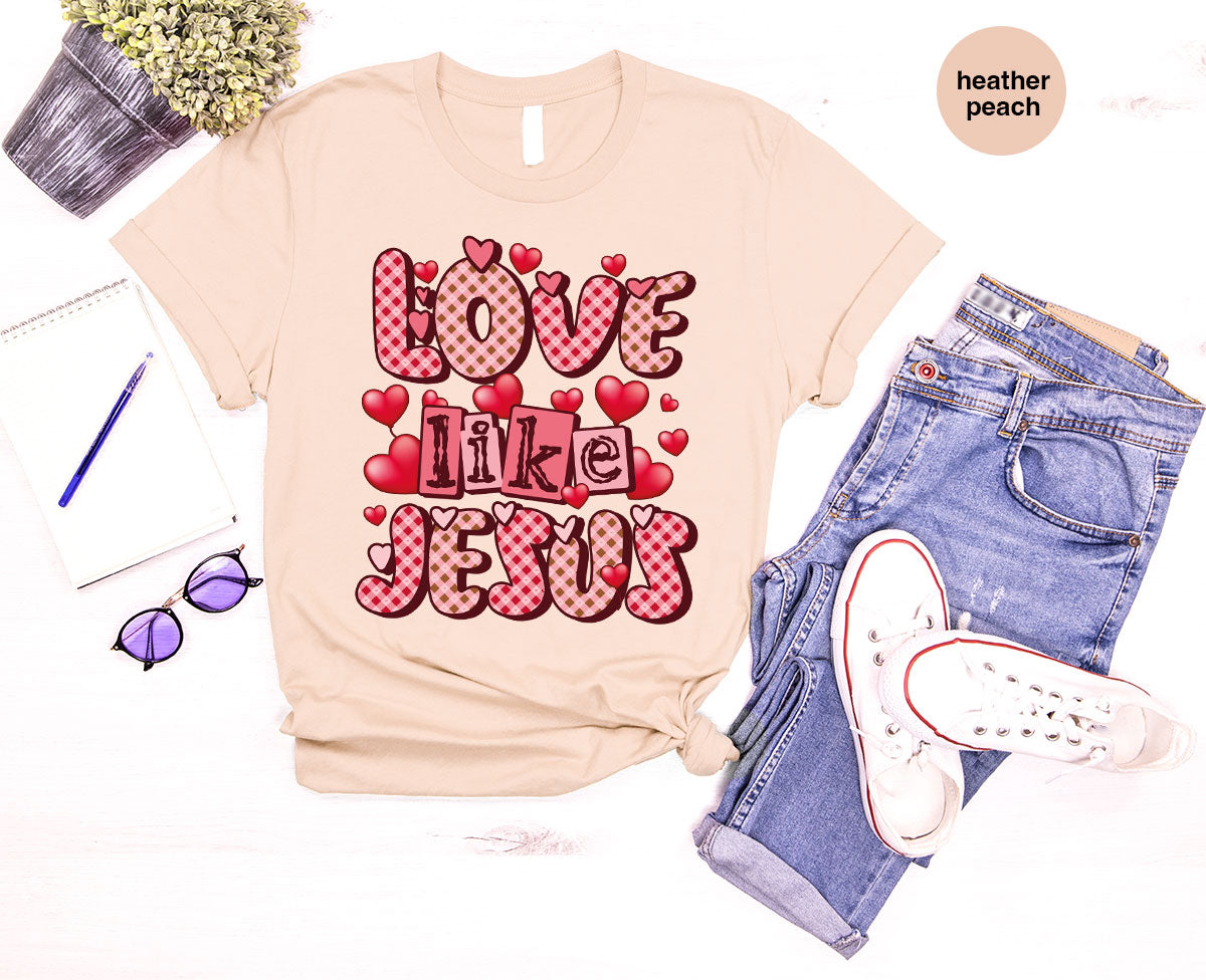Love Like Jesus Shirt, Valentine's Day Best Gift for Lovers product image 13