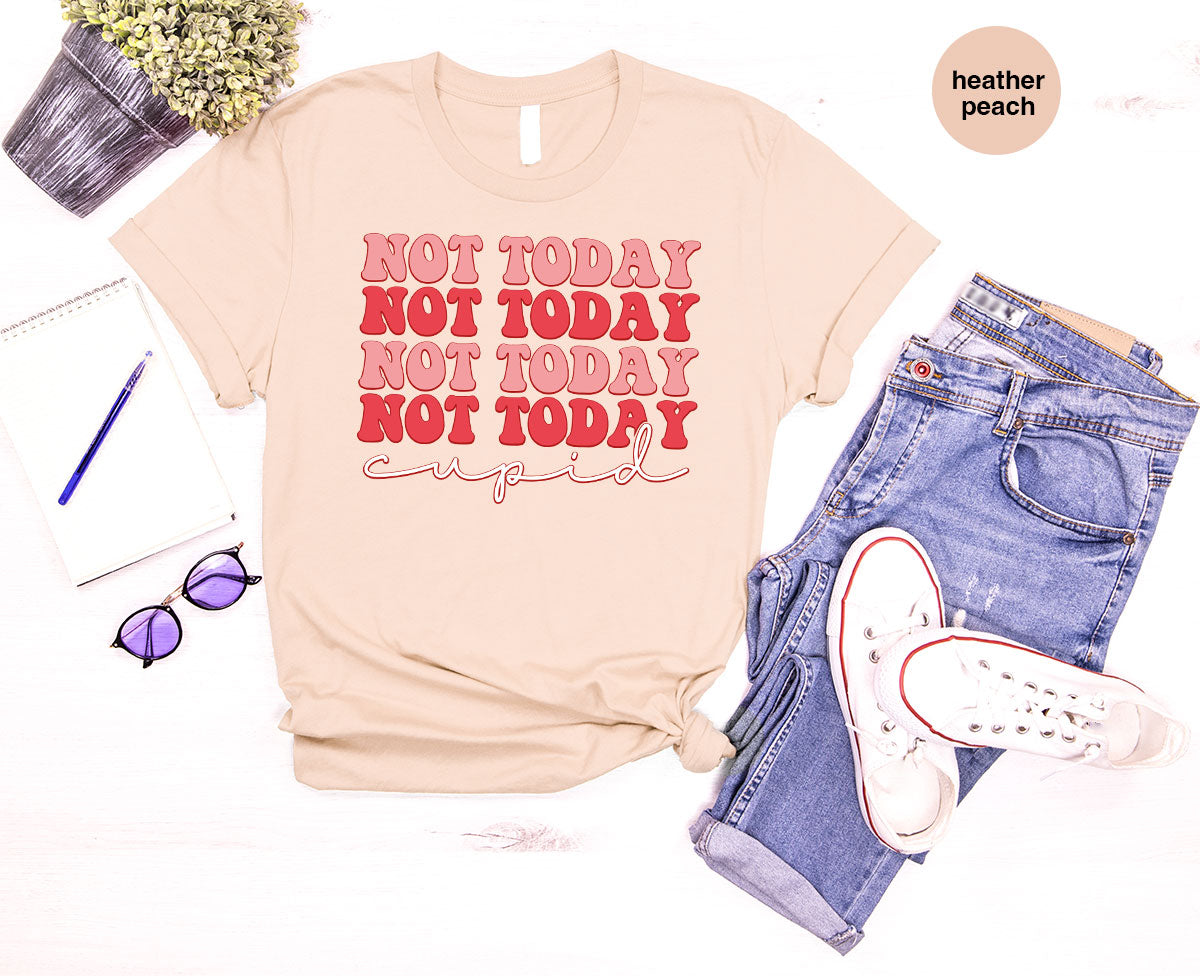 Not Today Shirt, Cupid T-Shirt, Cute Tee product image 79
