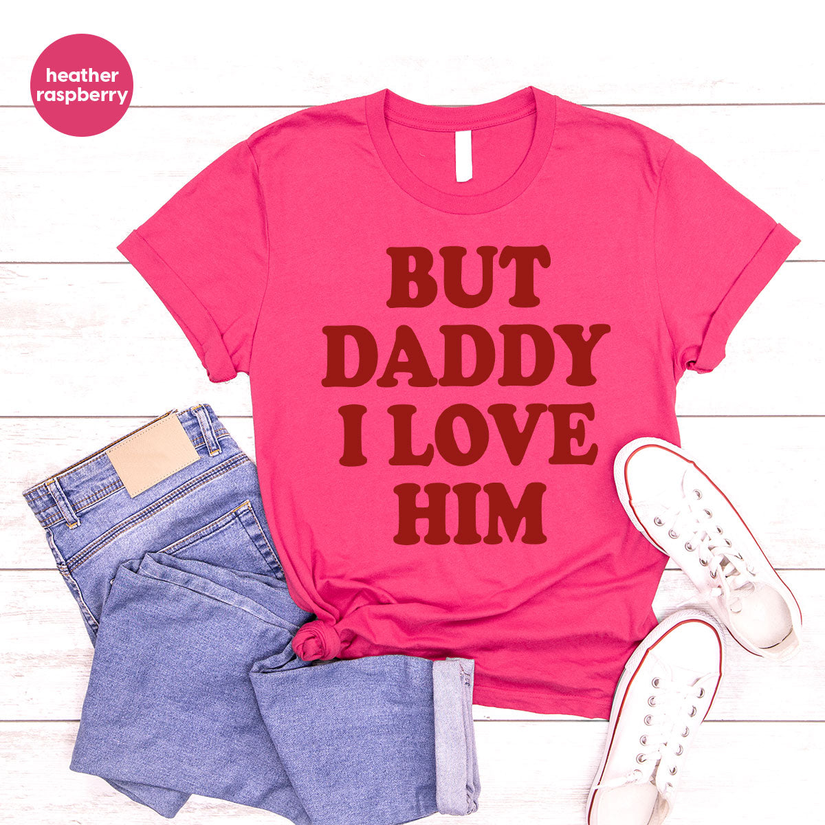 But Daddy I Love Him Shirt, New T-Shirt, Gift For product image 13