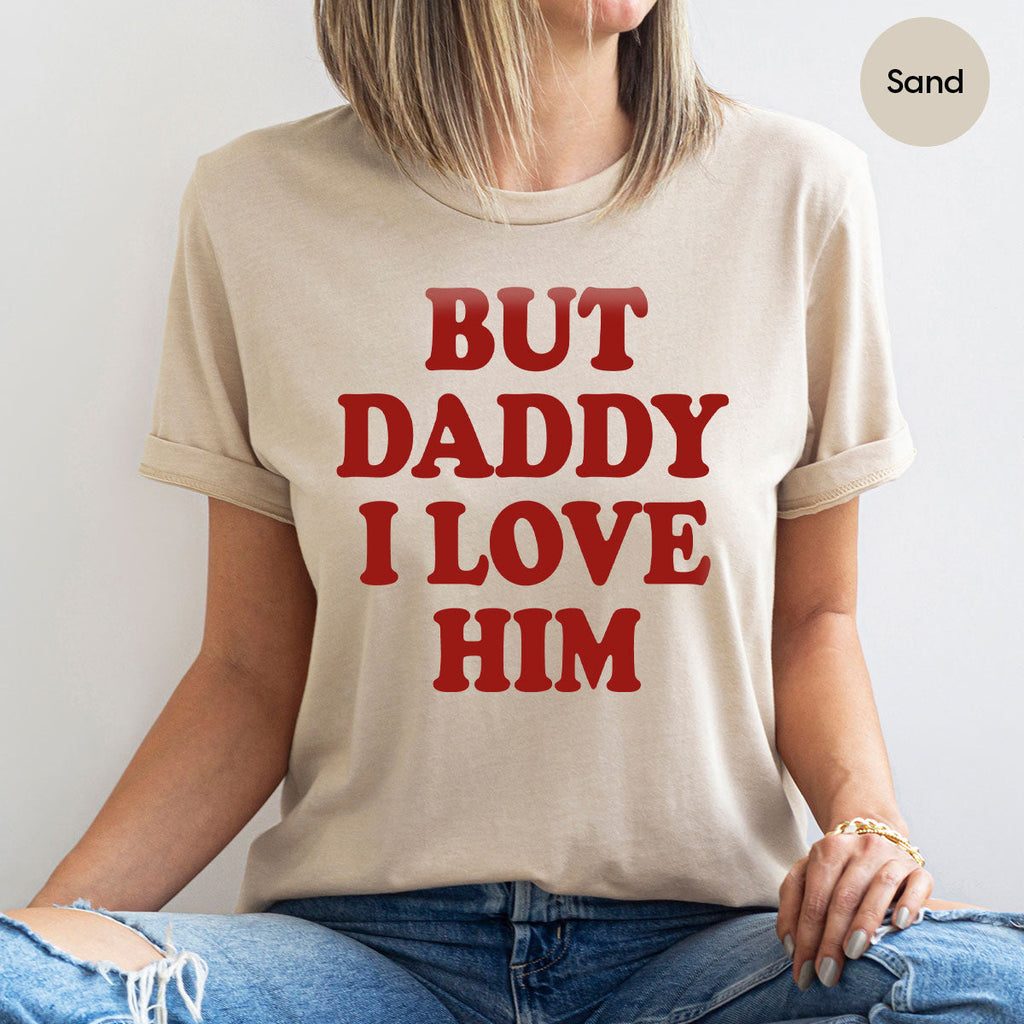 But Daddy I Love Him Shirt, New T-Shirt, Gift For product image 15