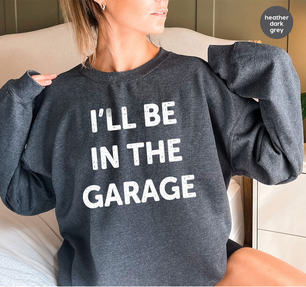 I'll Be In The Garage Shirt, Funny T-Shirt, For Men product image 105