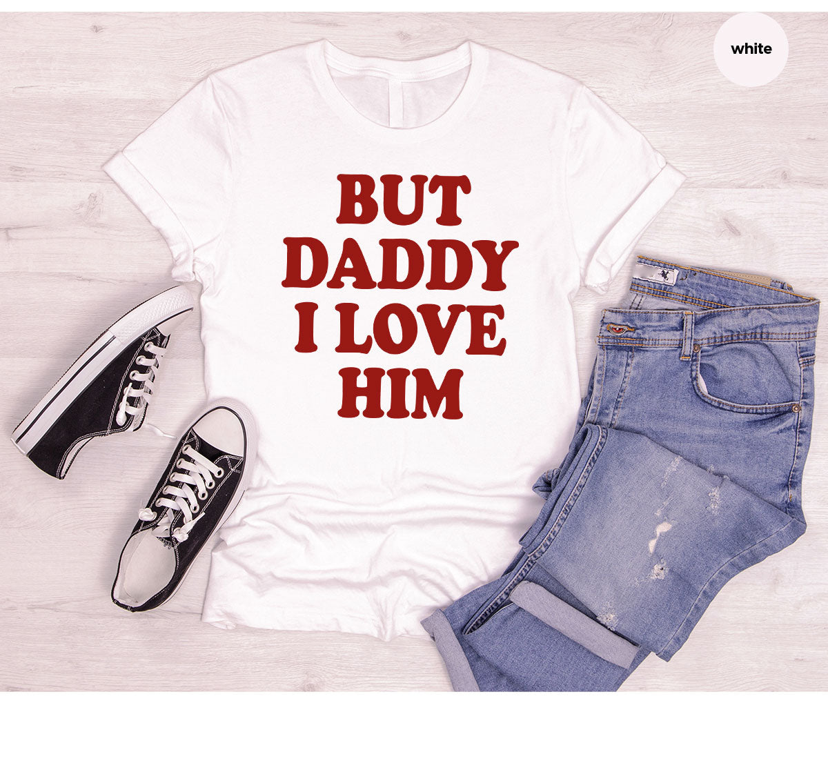 But Daddy I Love Him Shirt, New T-Shirt, Gift For product image 20