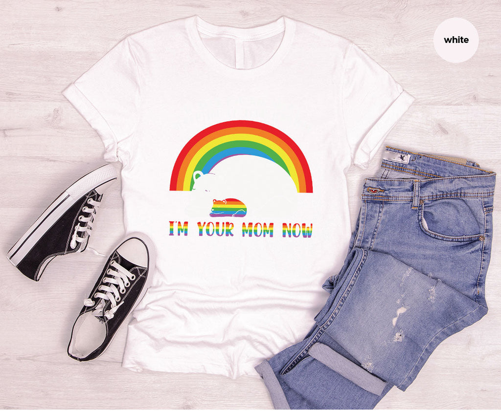 I'm Your Mom Now T-Shirt, Cute LGBT Glory Tee product image 23