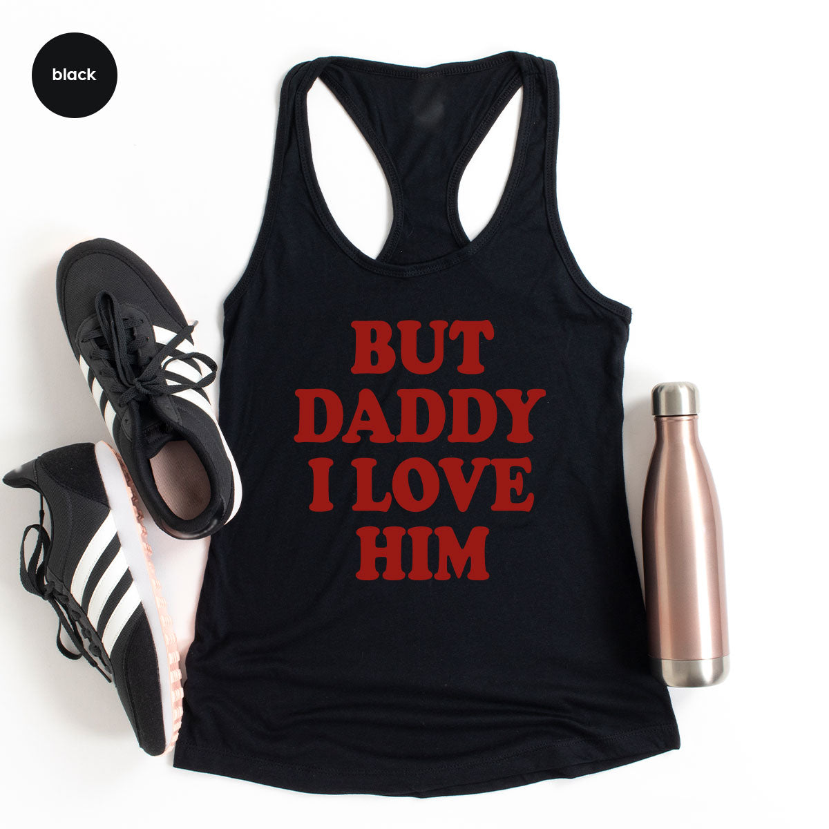 But Daddy I Love Him Shirt, New T-Shirt, Gift For product image 25