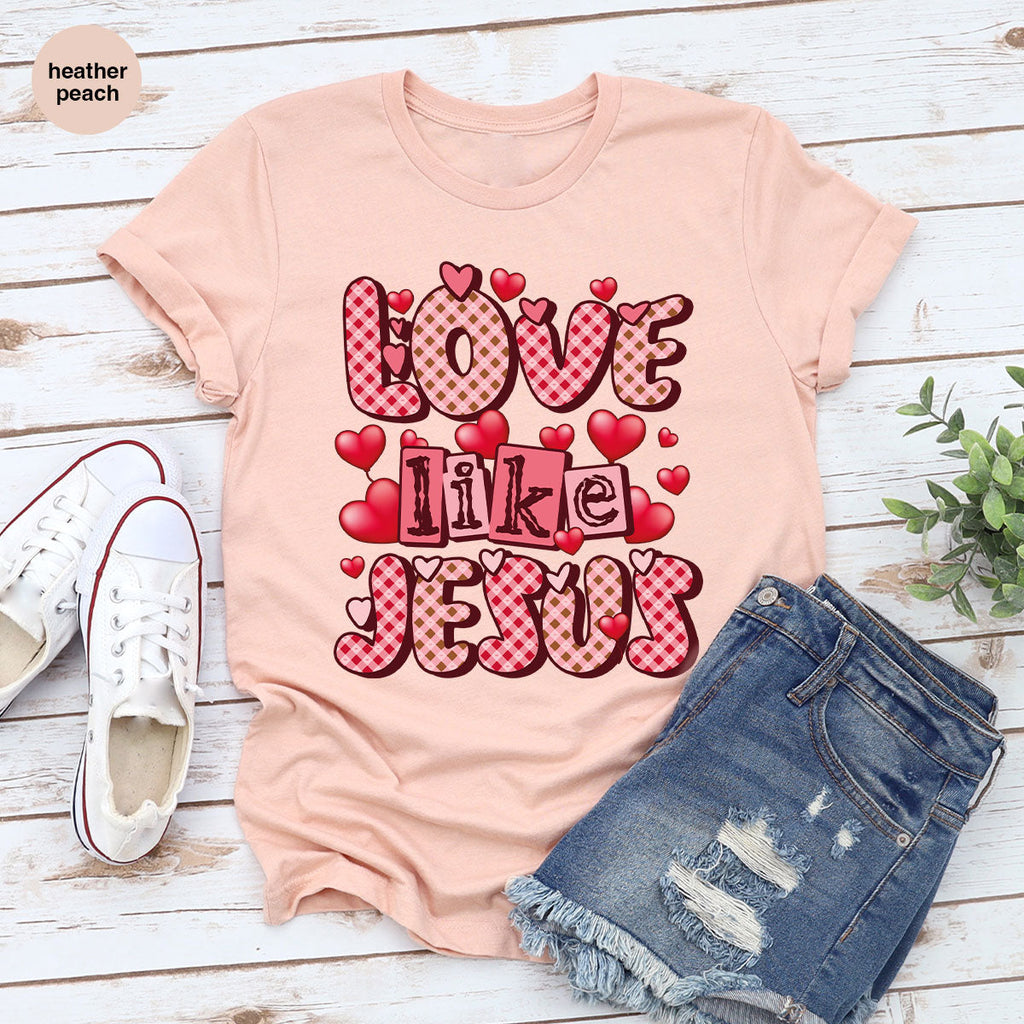 Love Like Jesus Shirt, Valentine's Day Best Gift for Lovers product image 37