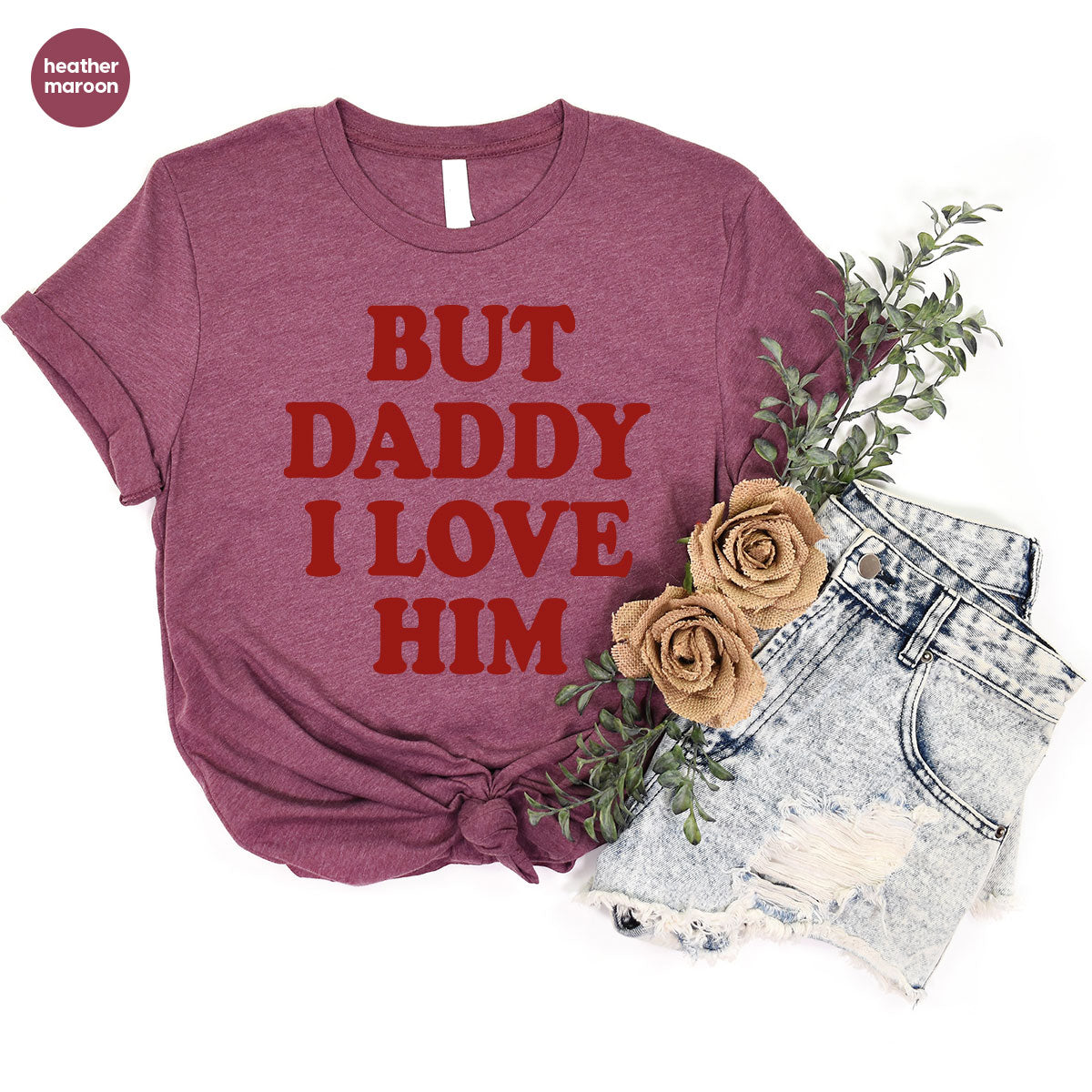 But Daddy I Love Him Shirt, New T-Shirt, Gift For product image 38