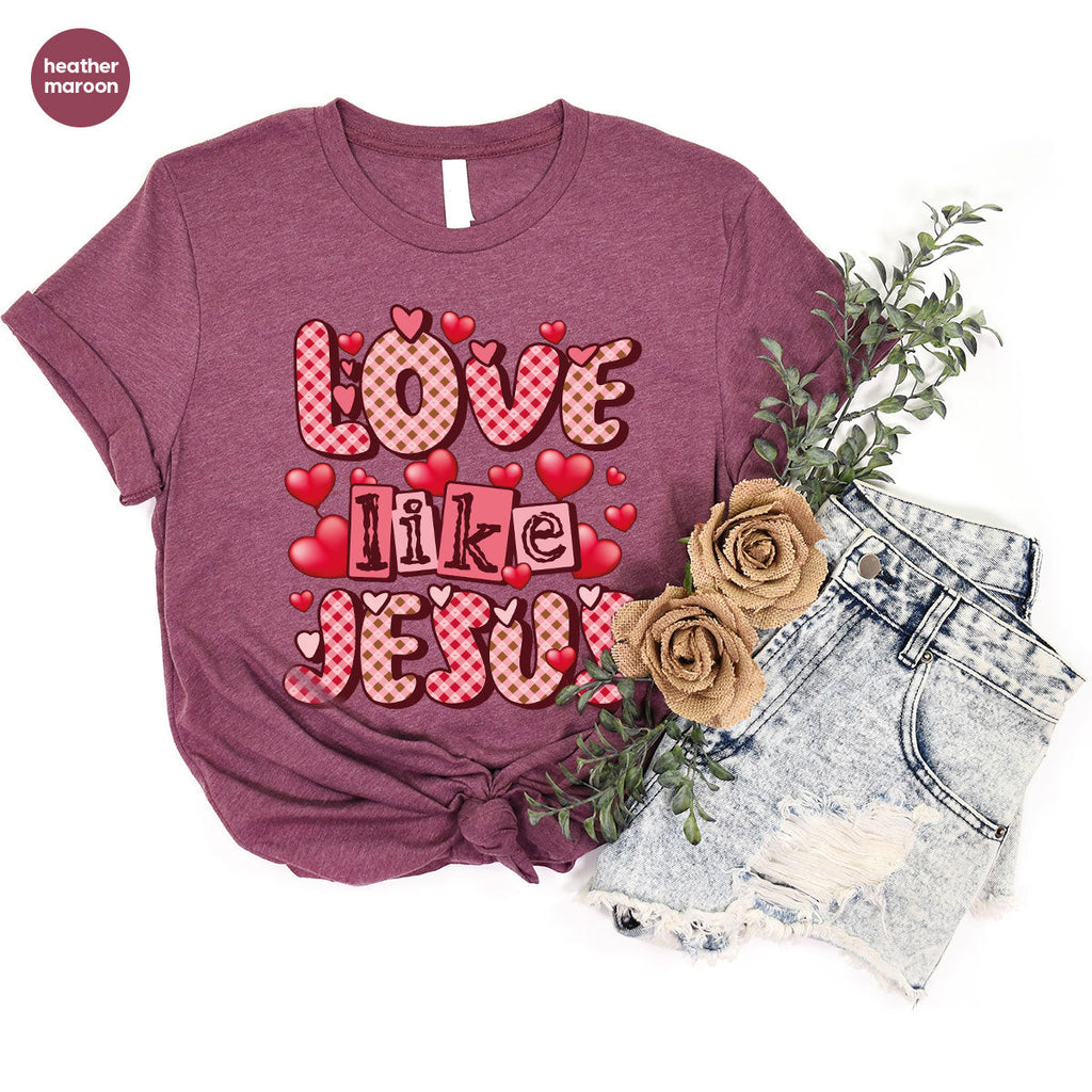 Love Like Jesus Shirt, Valentine's Day Best Gift for Lovers product image 41