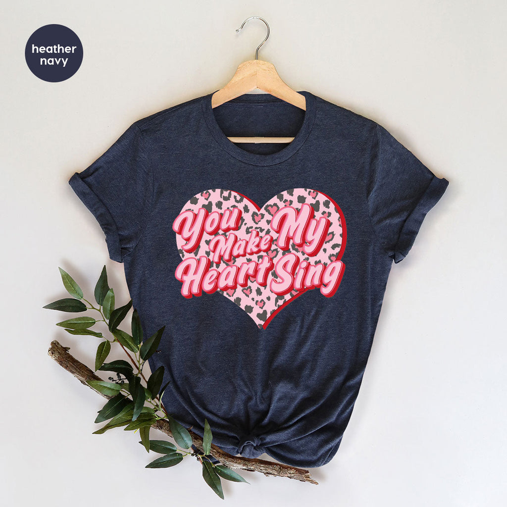 You Make My Heart Sing Shirt, Valentine's Day Romantic Gift product image 45