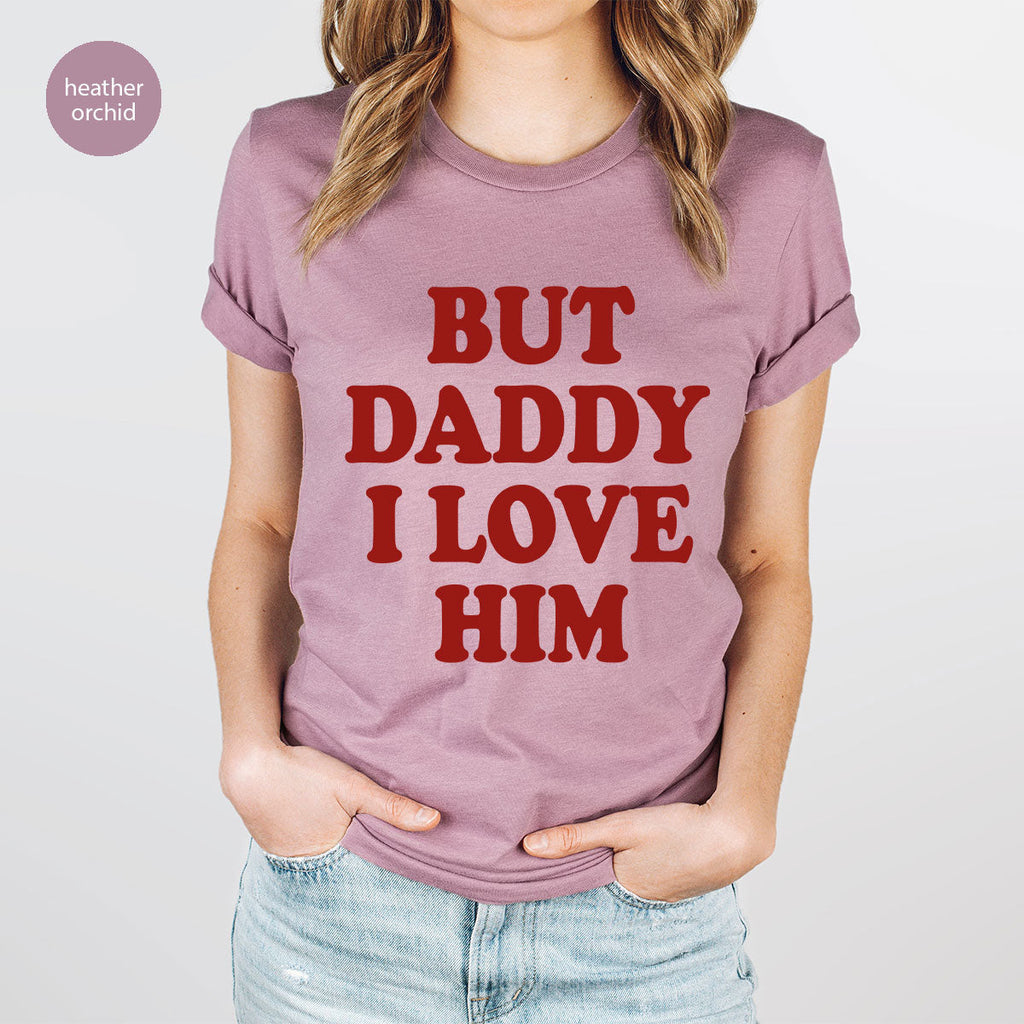 But Daddy I Love Him Shirt, New T-Shirt, Gift For product image 44