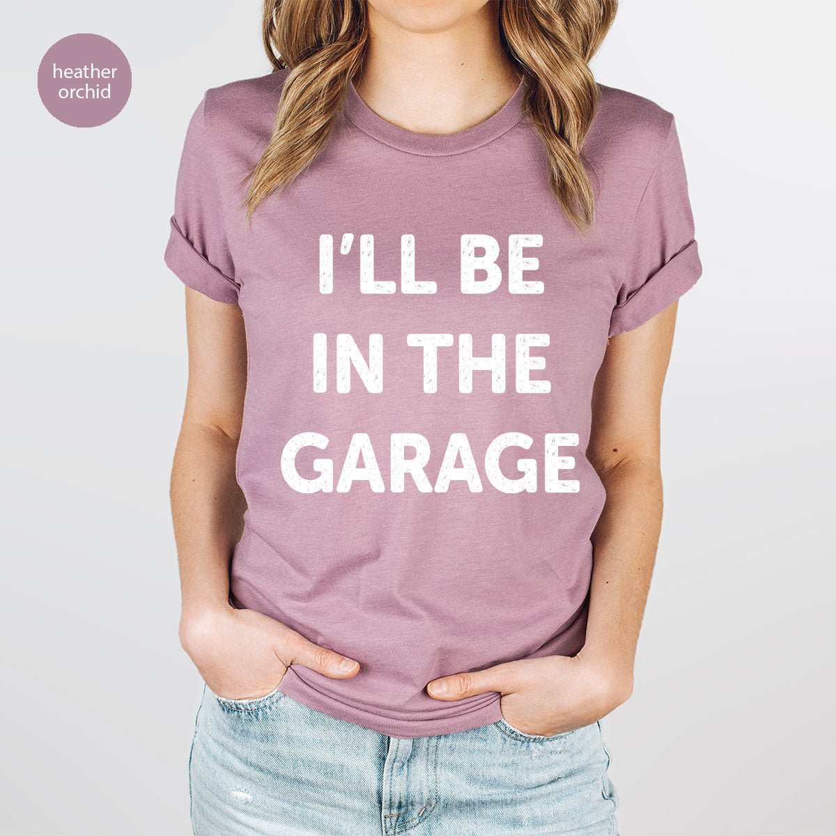 I'll Be In The Garage Shirt, Funny T-Shirt, For Men product image 25