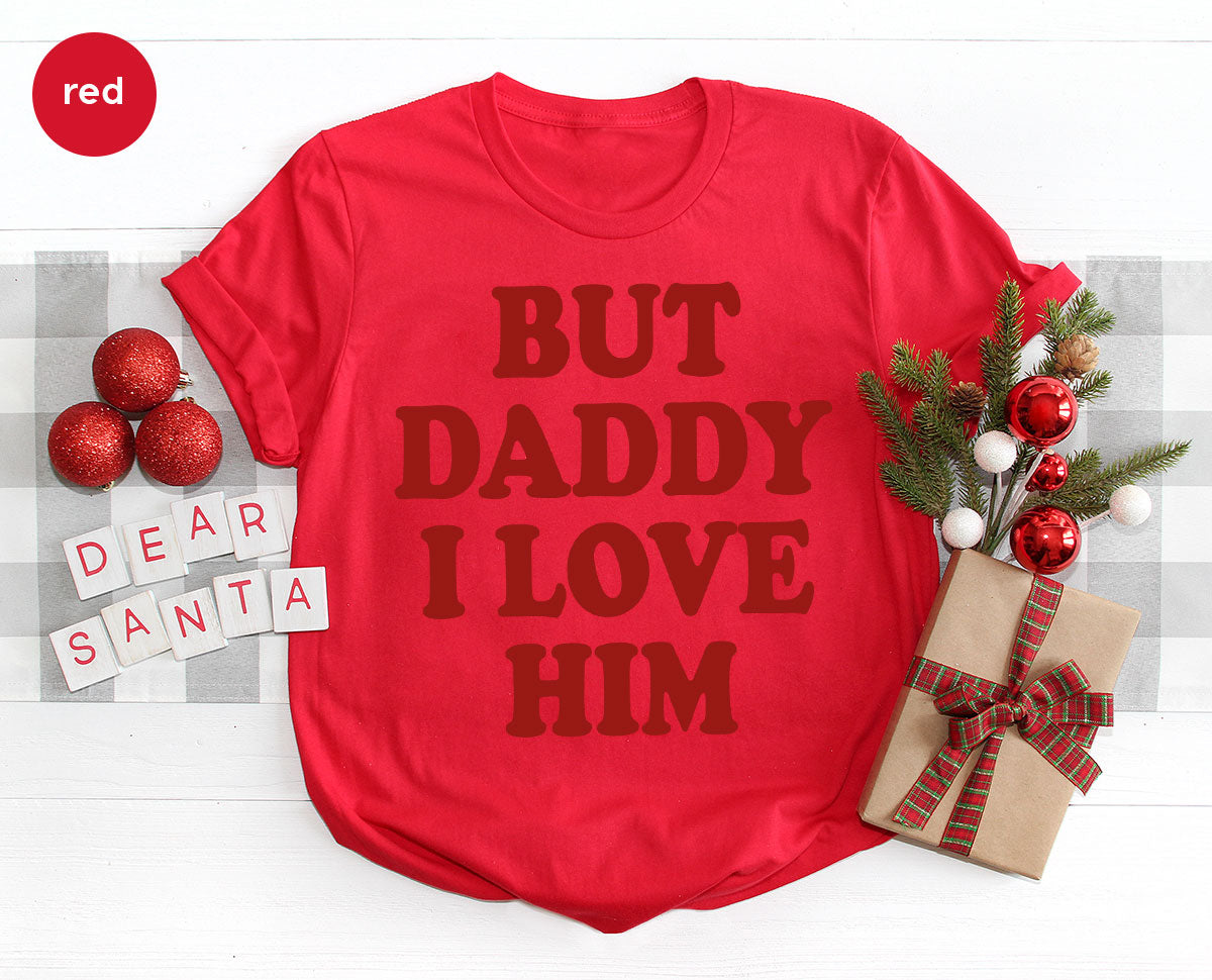 But Daddy I Love Him Shirt, New T-Shirt, Gift For product image 47