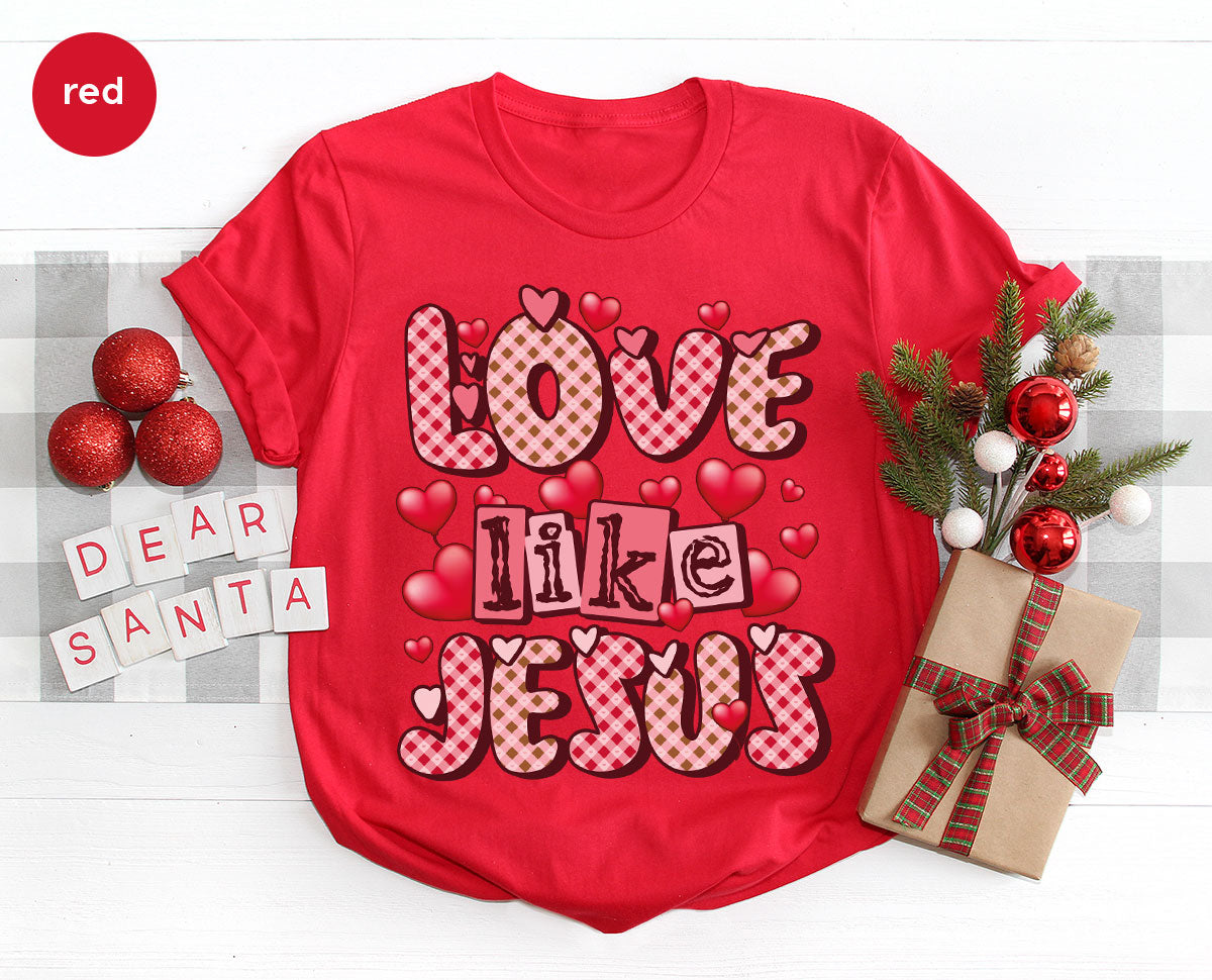 Love Like Jesus Shirt, Valentine's Day Best Gift for Lovers product image 49