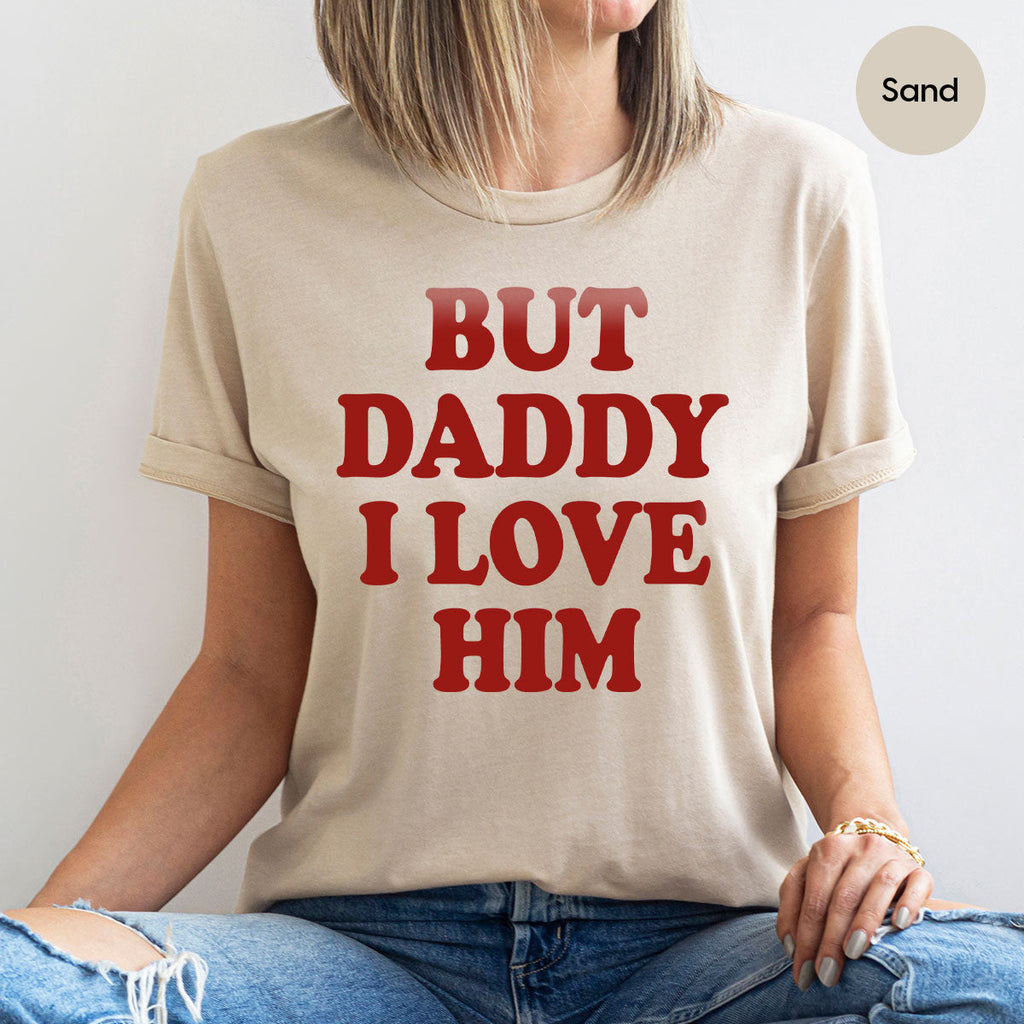 But Daddy I Love Him Shirt, New T-Shirt, Gift For product image 48