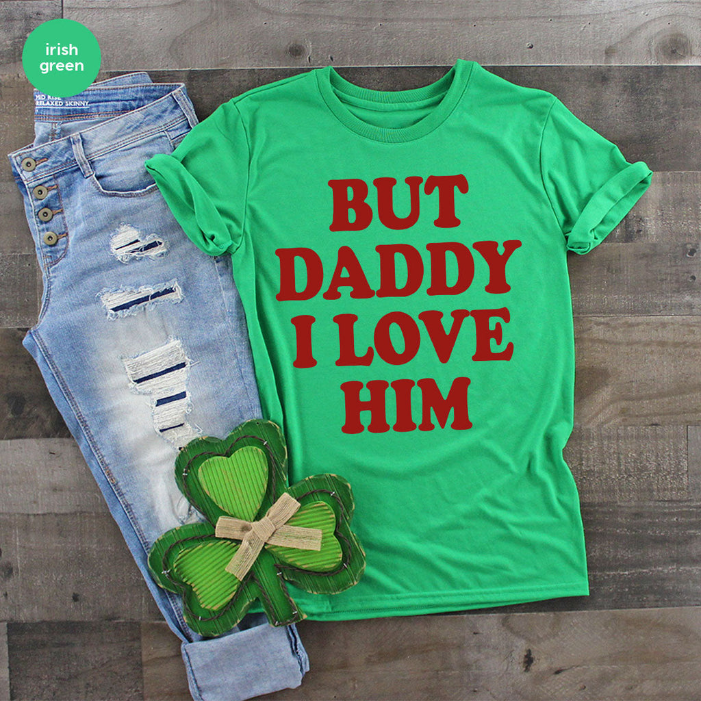 But Daddy I Love Him Shirt, New T-Shirt, Gift For product image 36