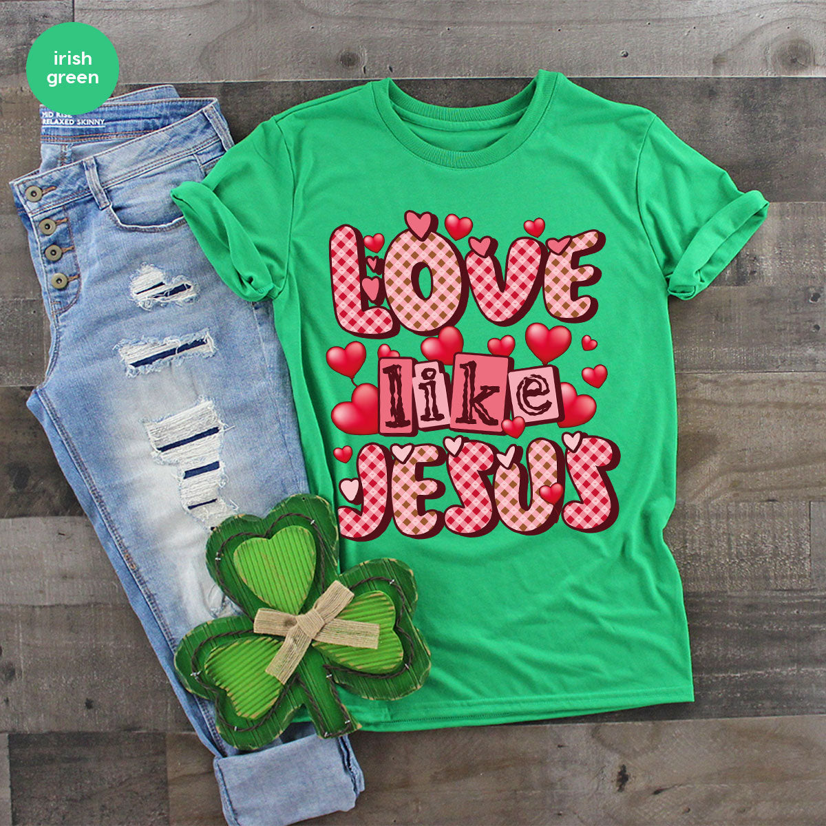 Love Like Jesus Shirt, Valentine's Day Best Gift for Lovers product image 38
