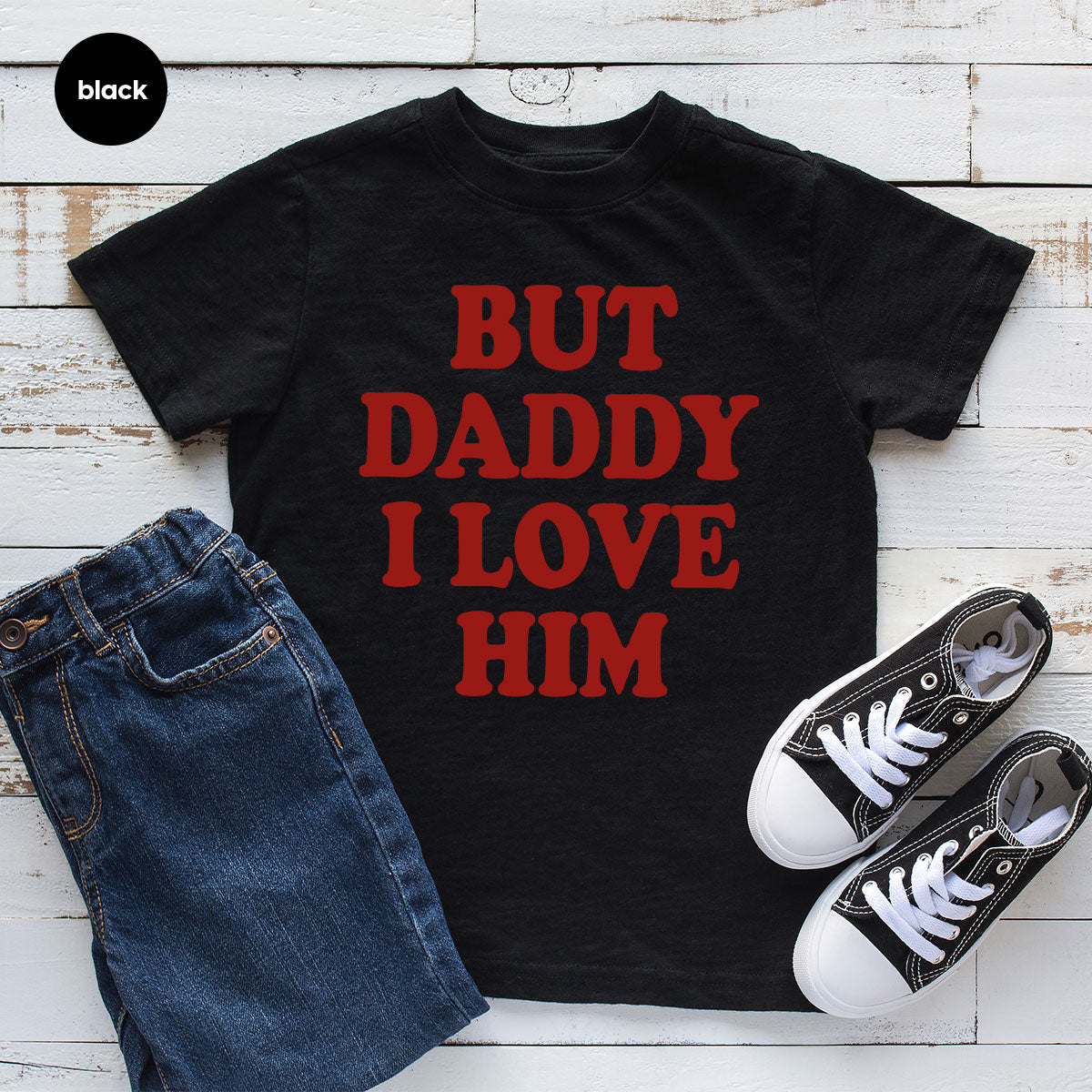But Daddy I Love Him Shirt, New T-Shirt, Gift For product image 26