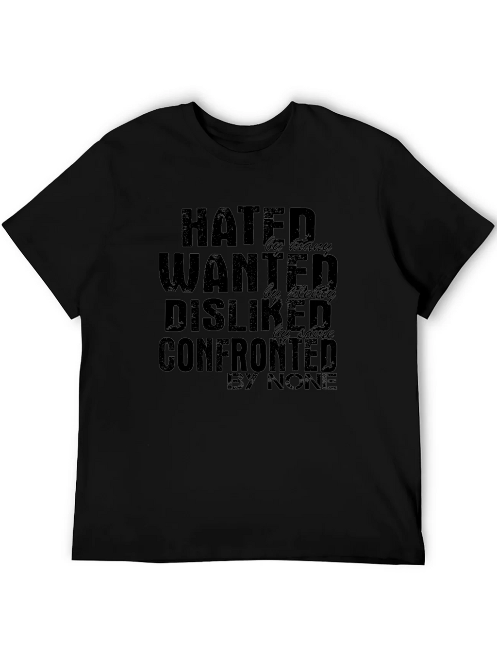 Hated Wanted Disliked Confronted Graphic T-Shirt product image 4