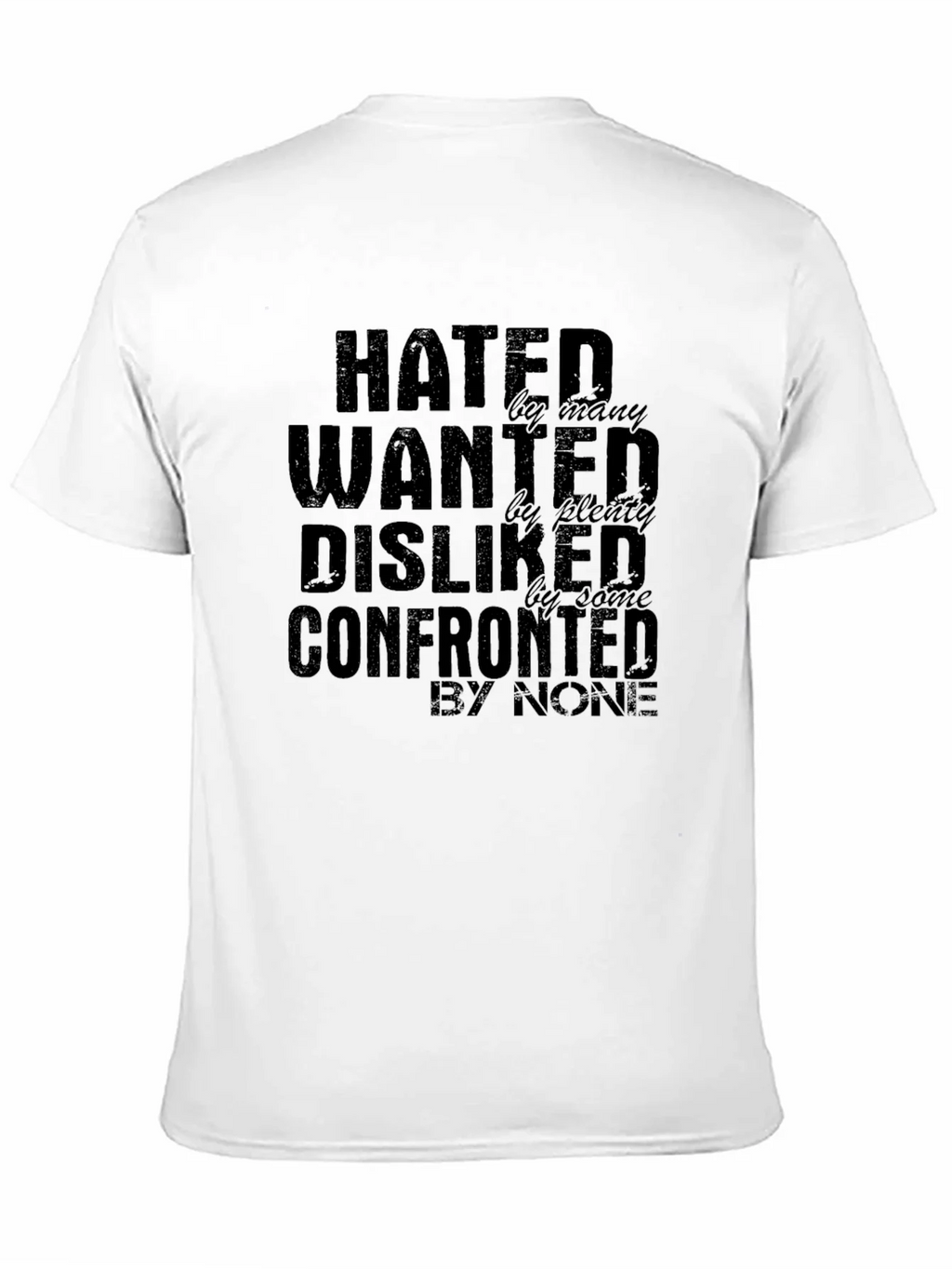 Hated Wanted Disliked Confronted Graphic T-Shirt product image 8