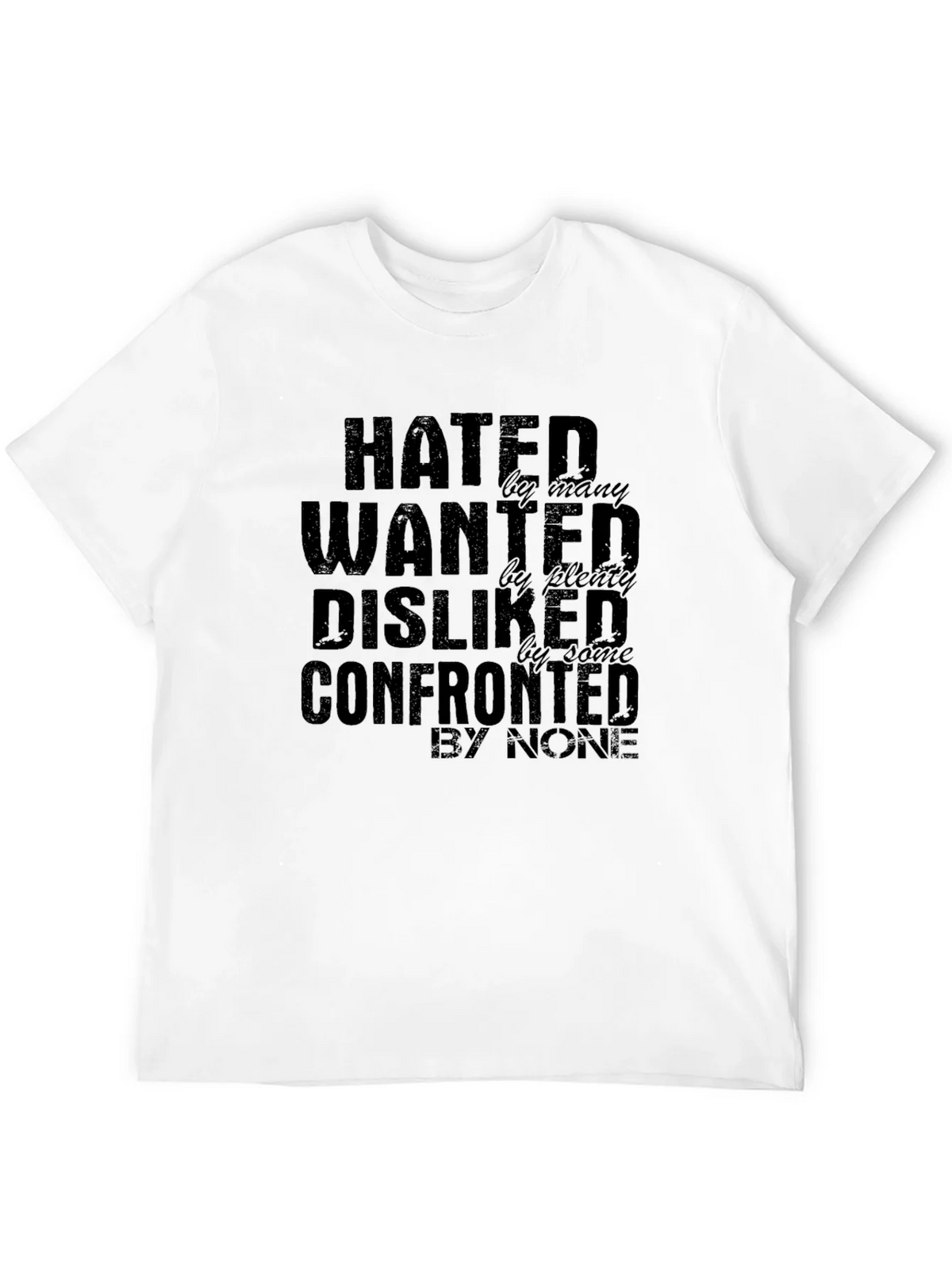 Hated Wanted Disliked Confronted Graphic T-Shirt product image 9