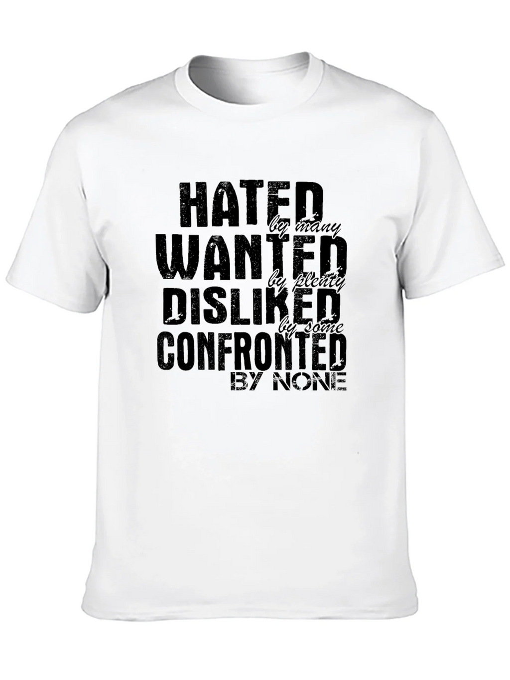 Hated Wanted Disliked Confronted Graphic T-Shirt product image 7