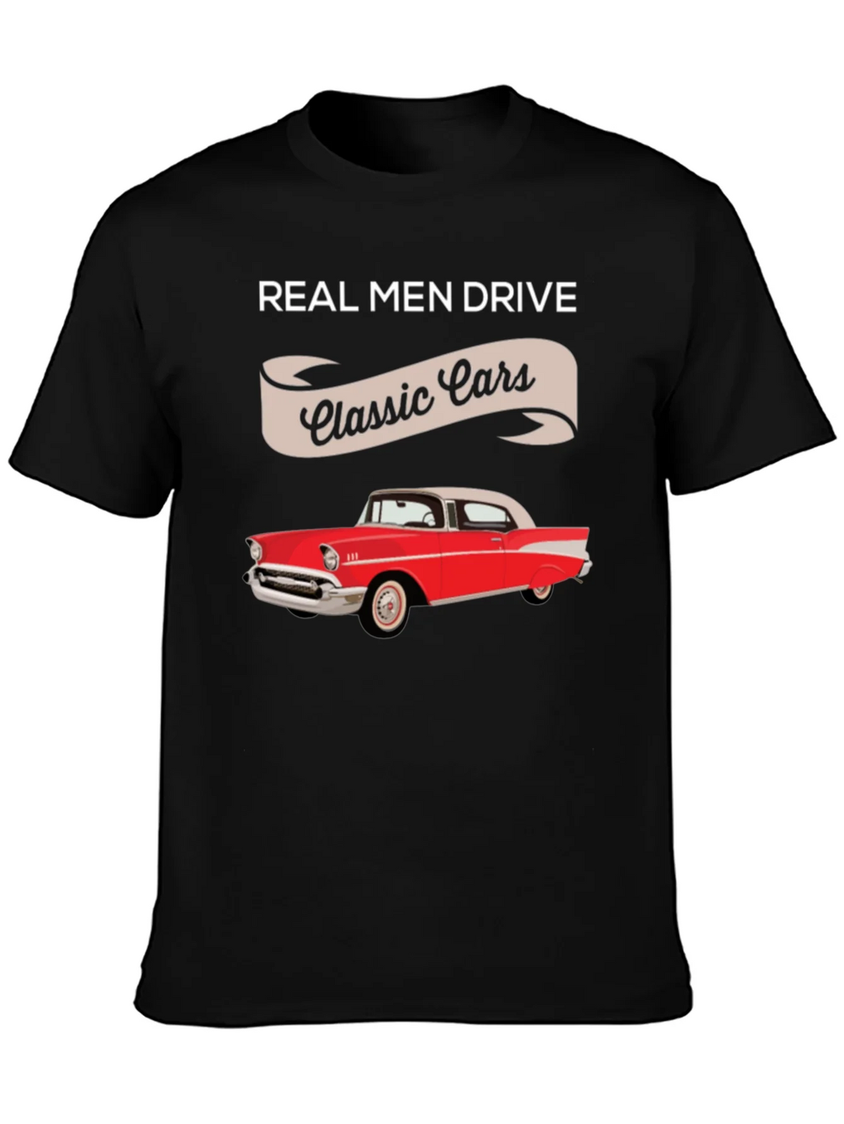 Real Men Drive Classic Cars T-Shirt - Retro Automotive Tee product image 1