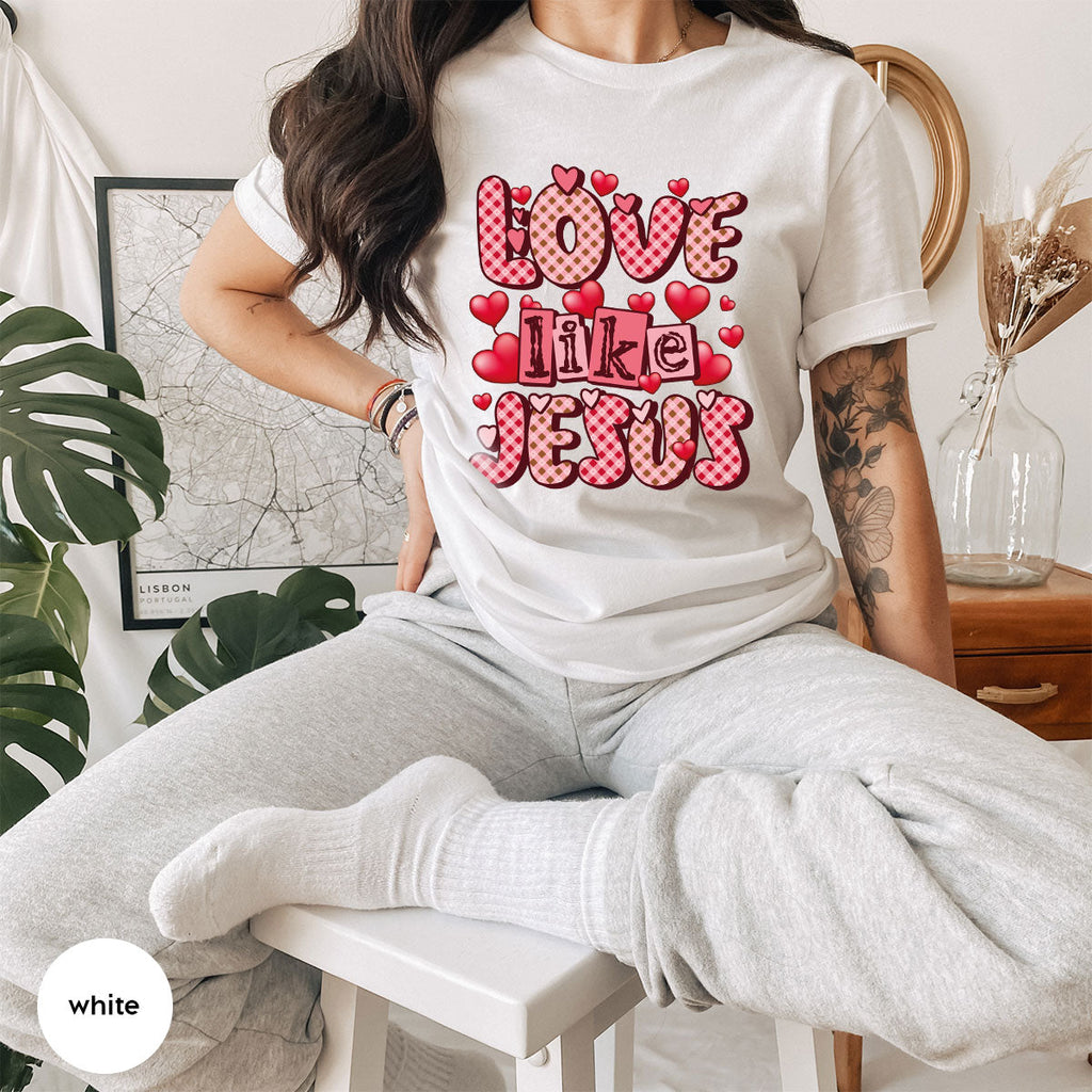 Love Like Jesus Shirt, Valentine's Day Best Gift for Lovers product image 60