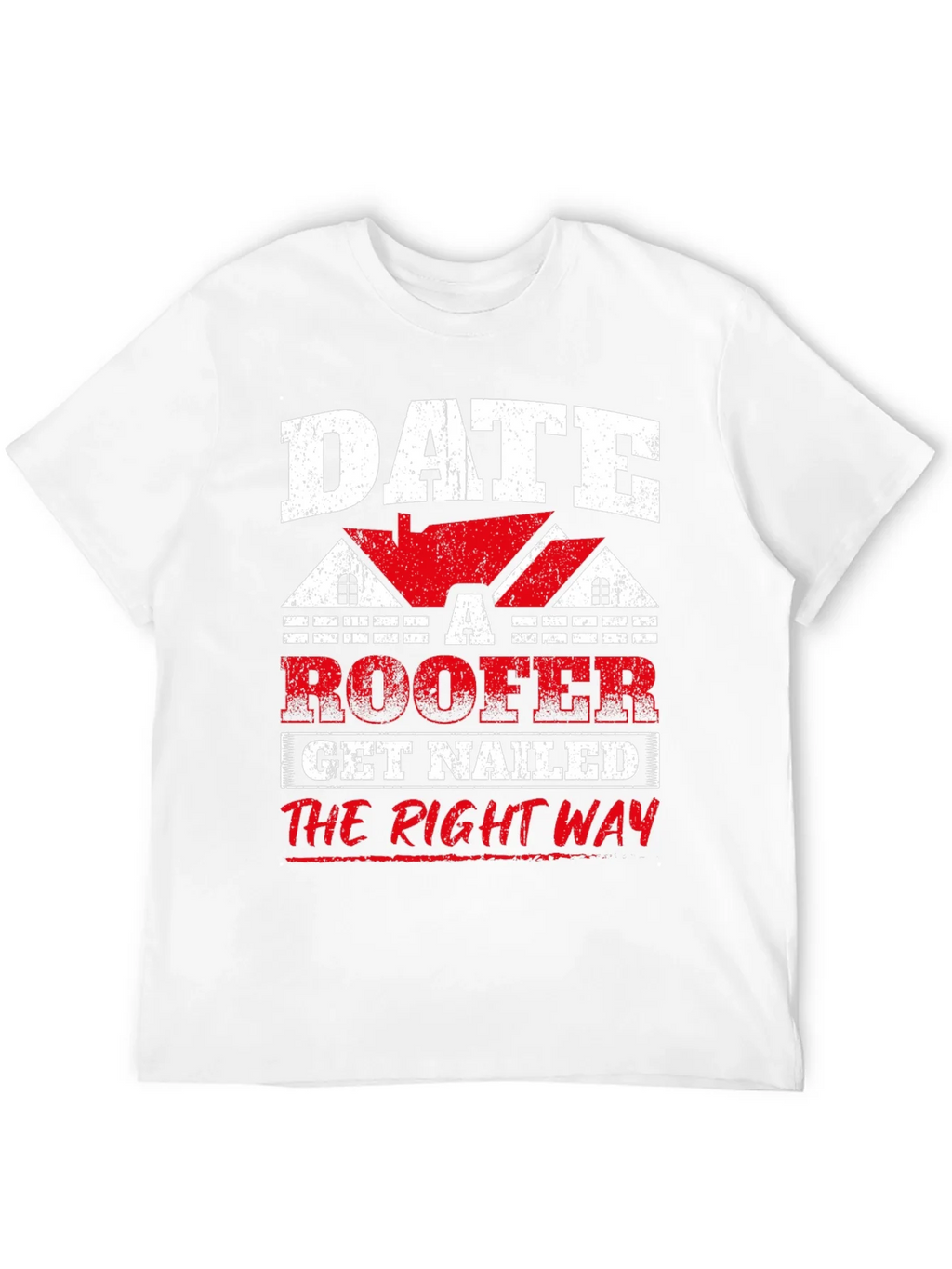 Date a Roofer T-Shirt - Get Nailed the Right Way Funny Tee product image 4