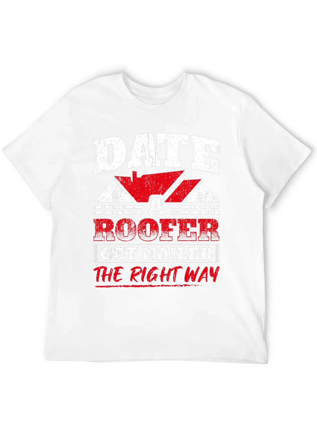 Date a Roofer T-Shirt - Get Nailed the Right Way Funny Tee product image 4