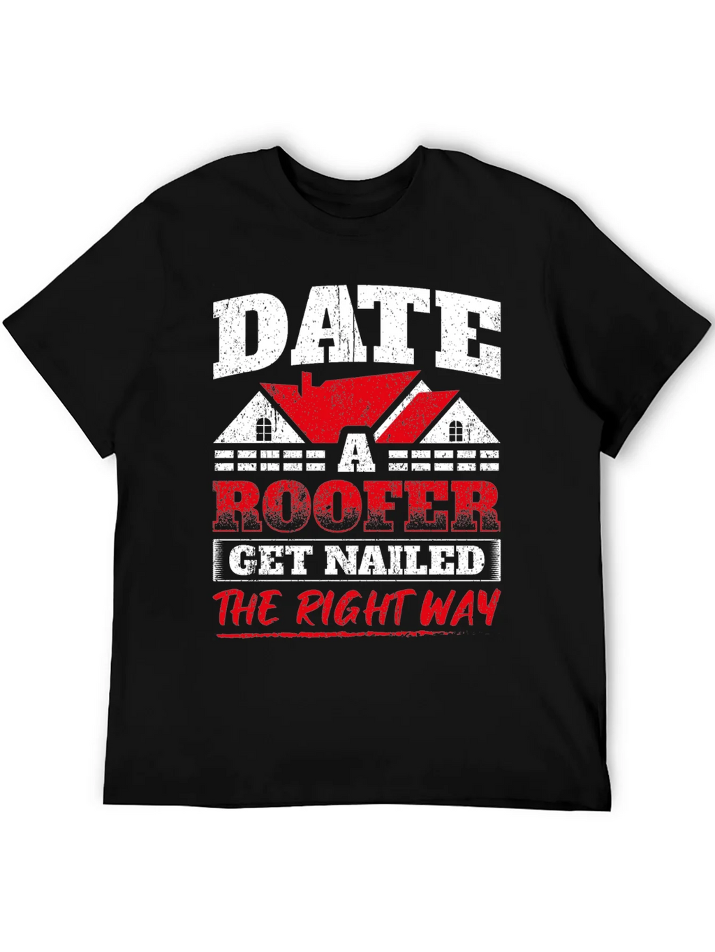 Date a Roofer T-Shirt - Get Nailed the Right Way Funny Tee product image 2
