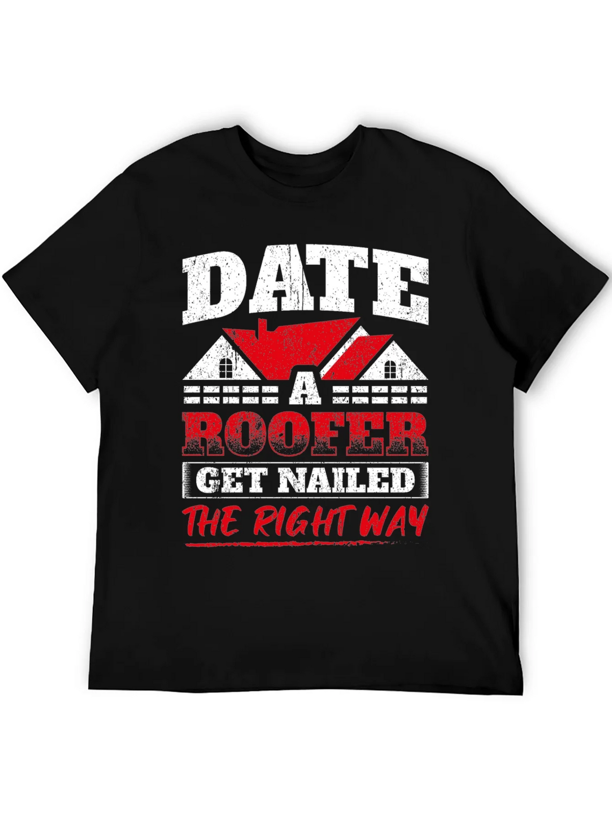 Date a Roofer T-Shirt - Get Nailed the Right Way Funny Tee product image 2
