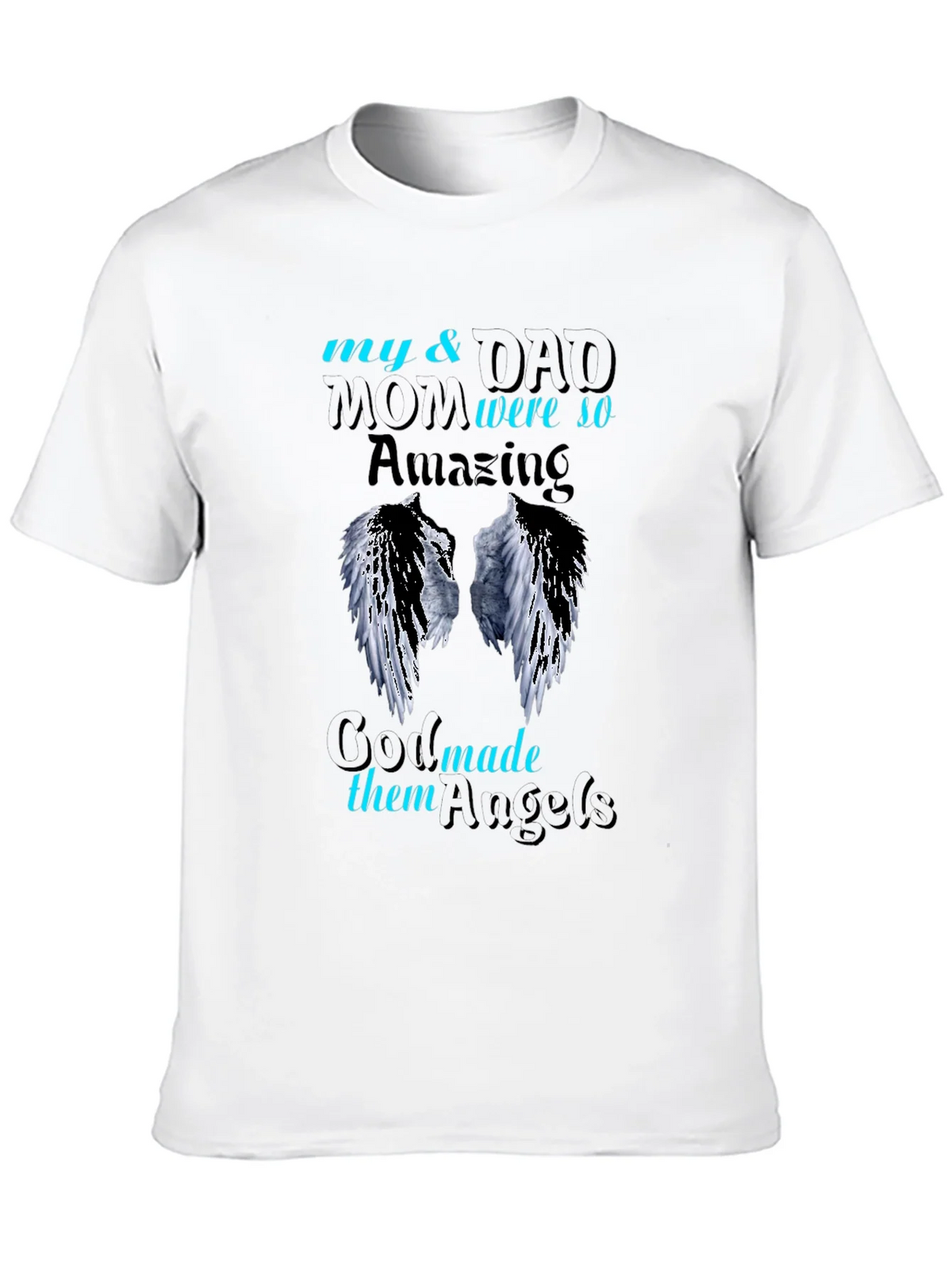 My Mom & Dad Were So Amazing T-Shirt Angels product image 6