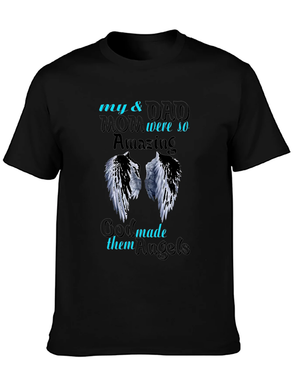 My Mom & Dad Were So Amazing T-Shirt Angels product image 2