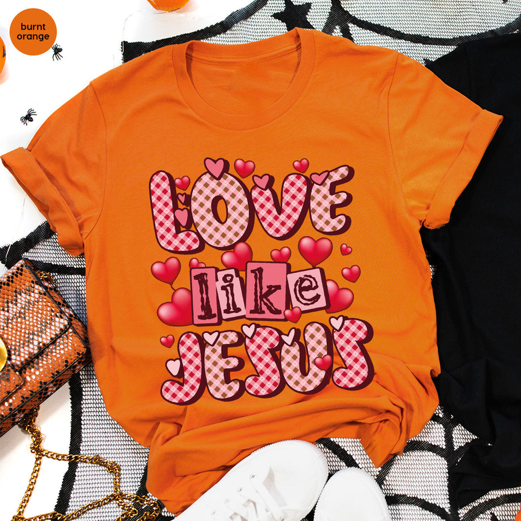 Love Like Jesus Shirt, Valentine's Day Best Gift for Lovers product image 64
