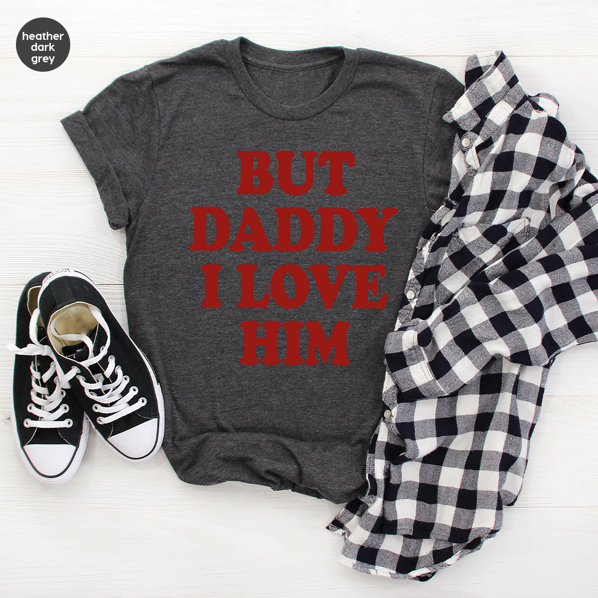 But Daddy I Love Him Shirt, New T-Shirt, Gift For product image 62